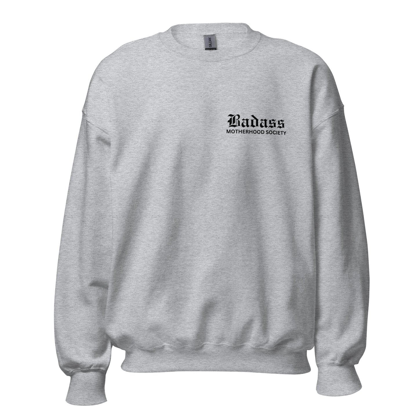 Badass Motherhood Society - Unisex Sweatshirt