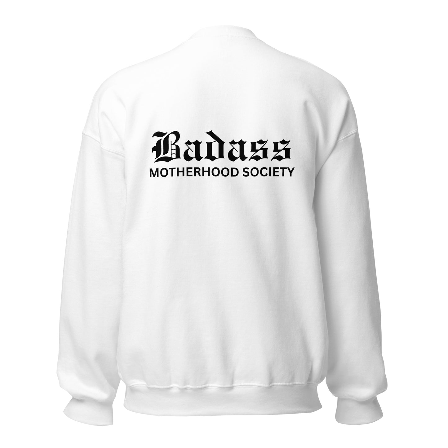 Badass Motherhood Society - Unisex Sweatshirt