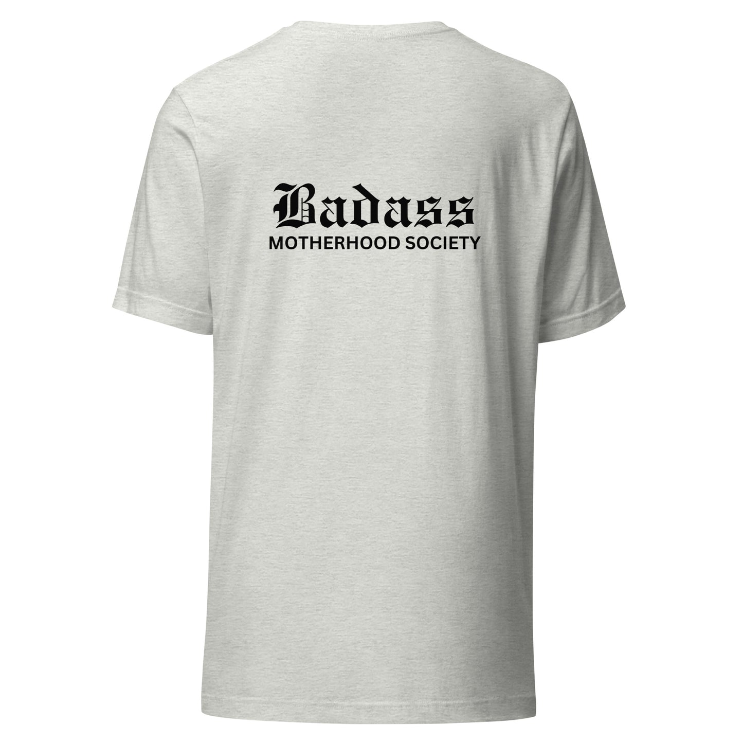 Badass Motherhood Society - Unisex T-Shirt