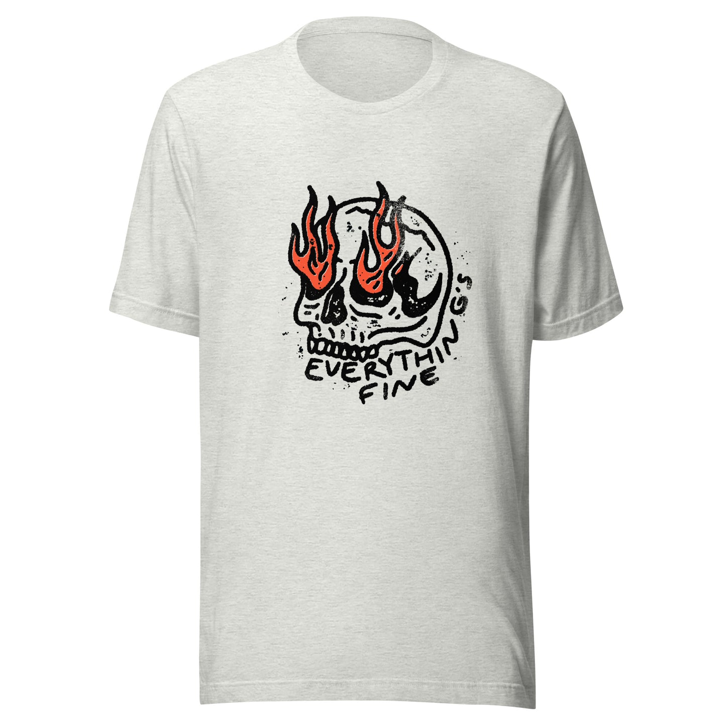Everything's Fine - Unisex T-Shirt