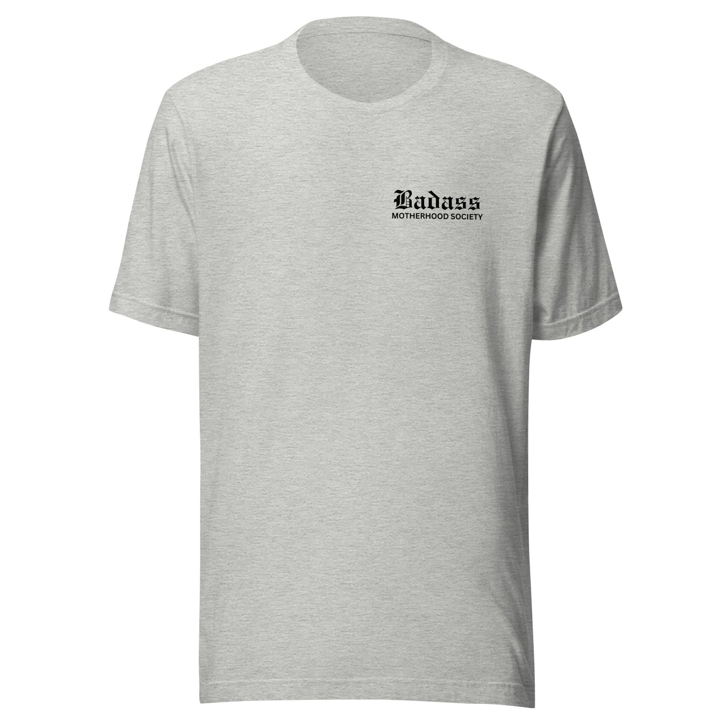 Badass Motherhood Society - Unisex T-Shirt