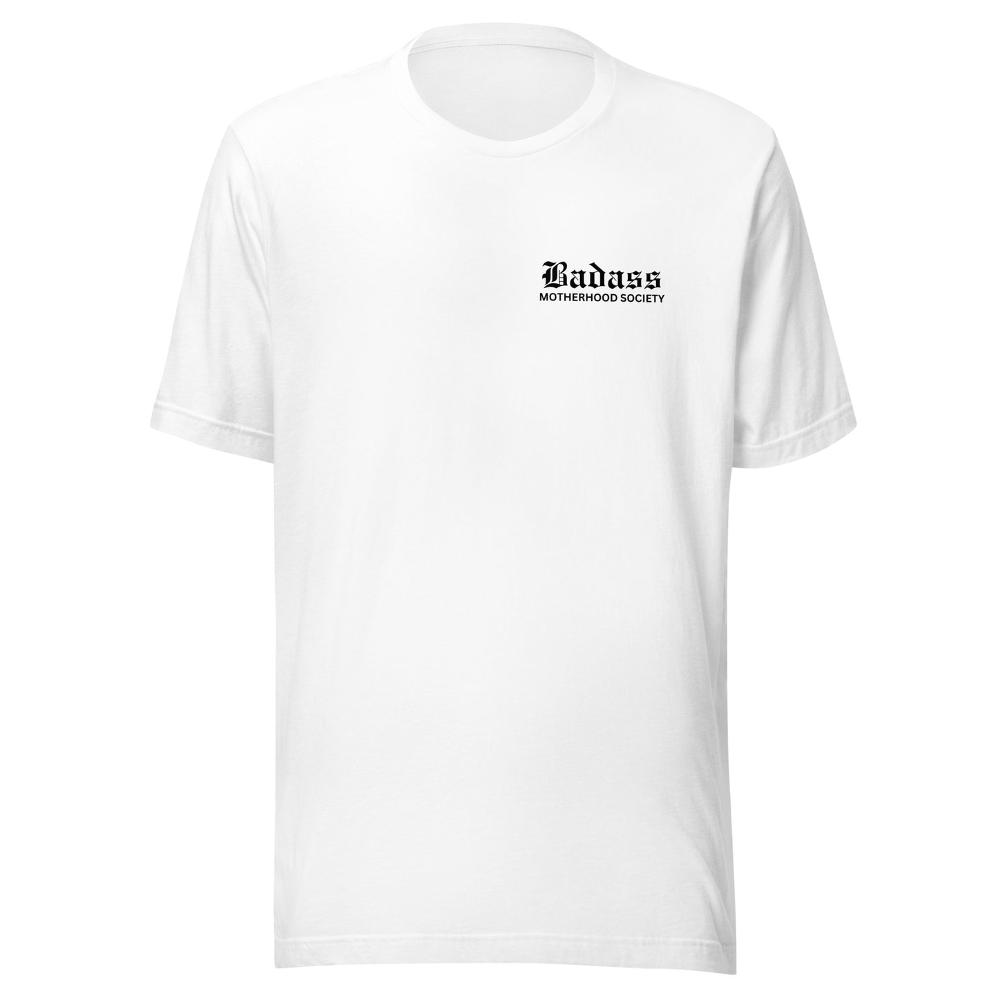 Badass Motherhood Society - Unisex T-Shirt
