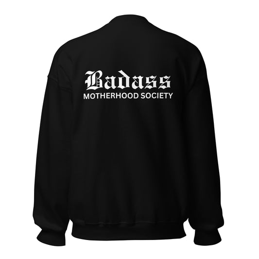 Badass Motherhood Society - Unisex Sweatshirt