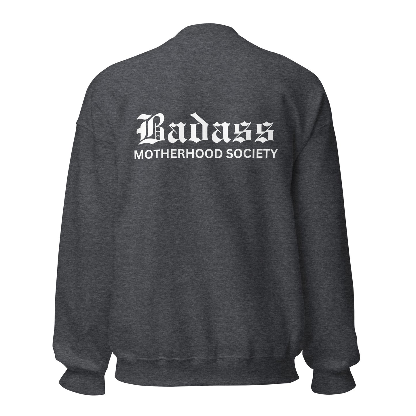 Badass Motherhood Society - Unisex Sweatshirt