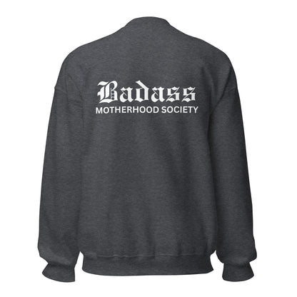 Badass Motherhood Society - Unisex Sweatshirt