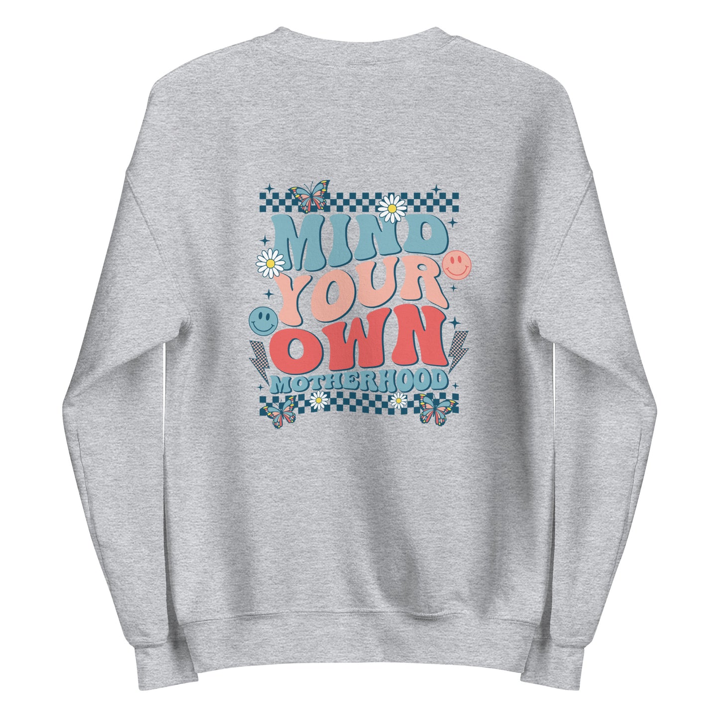 Mind your own Motherhood - Butterfly Unisex Sweatshirt