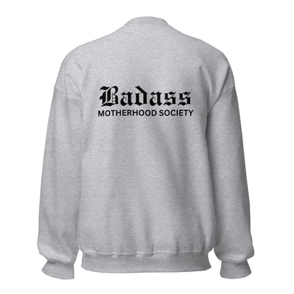 Badass Motherhood Society - Unisex Sweatshirt