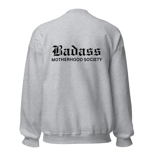 Badass Motherhood Society - Unisex Sweatshirt