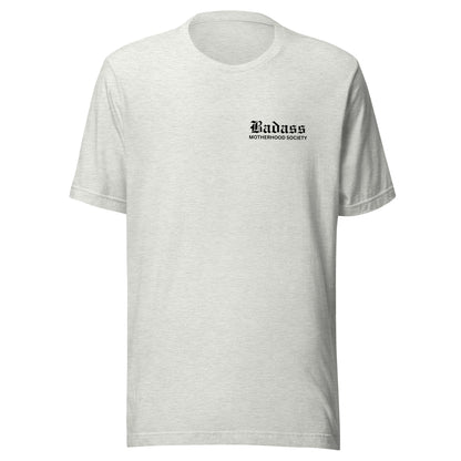 Badass Motherhood Society - Unisex T-Shirt