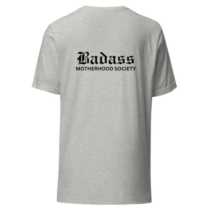 Badass Motherhood Society - Unisex T-Shirt