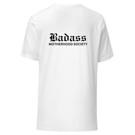 Badass Motherhood Society - Unisex T-Shirt